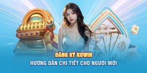 Hướng Dẫn Thao Tác Đăng Ký Kuwin Trên 2 Thiết Bị